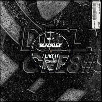 I Like IT - Cre8#Single#2 album by Blackley - Drum and Bass Cover Art
