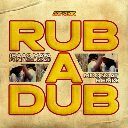 Rub A Dub (Mooncat Remix) album by Isaac Maya & Mooncat - Drum and Bass Cover Art