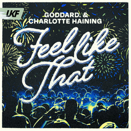 Feel Like That album by goddard. & Charlotte Haining - Drum and Bass Cover Art