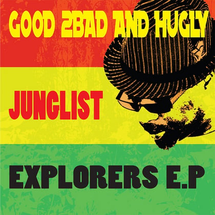 Junglist Explorers E.P album by Good 2Bad And Hugly - Drum and Bass Cover Art