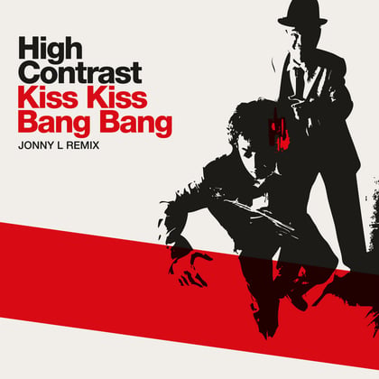 Kiss Kiss Bang Bang (Jonny L Remix) album by High Contrast & Jonny l - Drum and Bass Cover Art