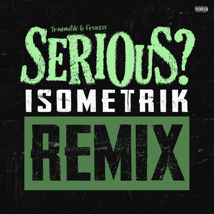 Serious (Remix) album by Mr Traumatik, Frenzee & Isometrik - Drum and Bass Cover Art