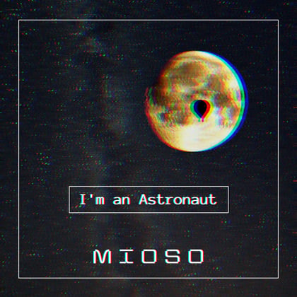 I'm an Astronaut album by Mioso - Drum and Bass Cover Art
