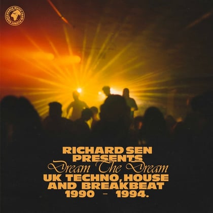 Richard Sen presents Dream The Dream (UK techno, breakbeat and house 1990-1994) album by Richard Sen - Drum and Bass Cover Art
