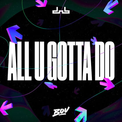 All U Gotta Do album by Bou - Drum and Bass Cover Art