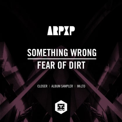 Something Wrong/ Fear Of Dirt album by Arp XP - Drum and Bass Cover Art