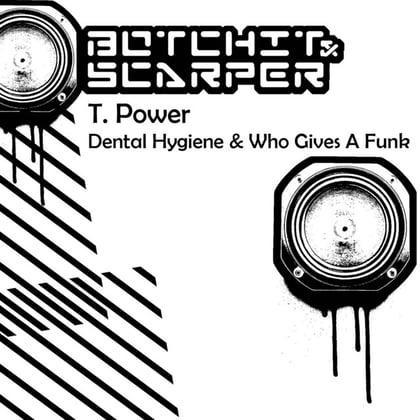 Dental Hygiene & Who Gives A Funk album by T. Power - Drum and Bass Cover Art