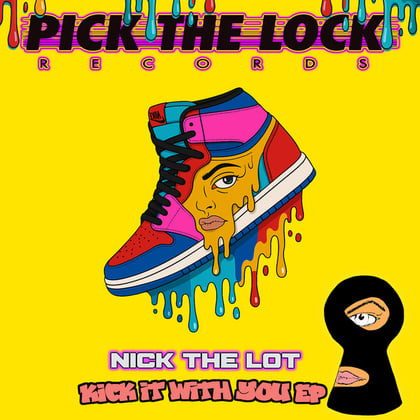 Kick It With You EP album by Nick The Lot - Drum and Bass Cover Art