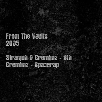 From the Vaults 2005 : 8th/Spacerap album by STRANJAH & Gremlinz - Drum and Bass Cover Art