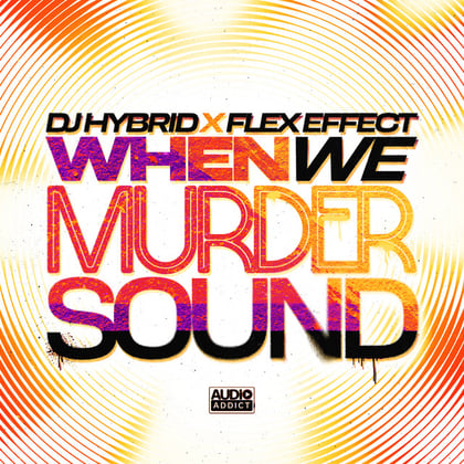 When We Murder Sound album by DJ Hybrid & Flex Effect - Drum and Bass Cover Art