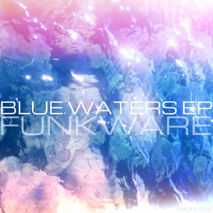 Blue Waters EP album by Funkware - Drum and Bass Cover Art