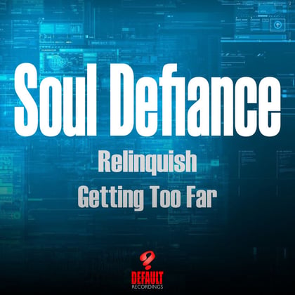 Relinquish / Getting Too Far album by Soul Defiance - Drum and Bass Cover Art
