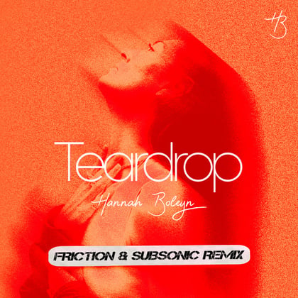 Teardrop (Friction & Subsonic Remix) album by Friction, Subsonic & Hannah Boleyn - Drum and Bass Cover Art