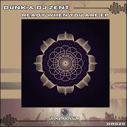 Ready When You Are album by Dunk & Dj Zent - Drum and Bass Cover Art