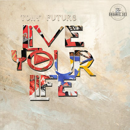 Live Your Life album by Tony Future - Drum and Bass Cover Art