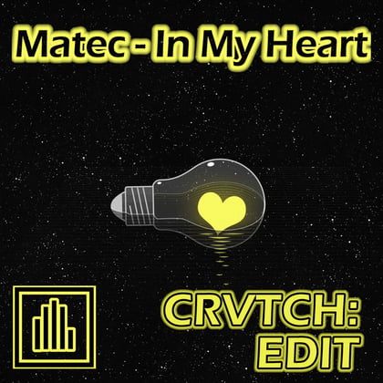 In My Heart (CRVTCH EDIT) album by Matec - Drum and Bass Cover Art