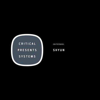 Critical Presents: Systems 010 album by Shyun - Drum and Bass Cover Art