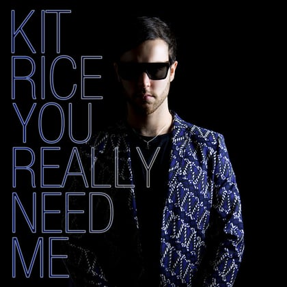 You Really Need Me - Single album by Kit Rice - Drum and Bass Cover Art