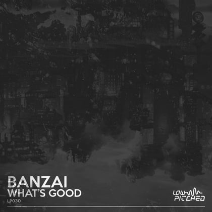Whats Good album by Banzai - Drum and Bass Cover Art