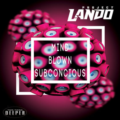 Mind Blown | Subconcious album by Project Lando - Drum and Bass Cover Art
