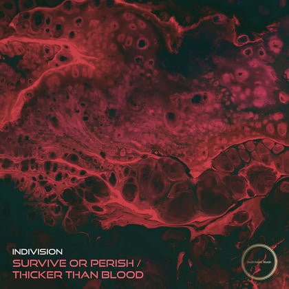 Survive or Perish / Thicker Than Blood album by Indivision - Drum and Bass Cover Art