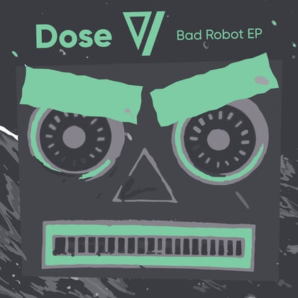 Bad Robot EP album by Dose - Drum and Bass Cover Art