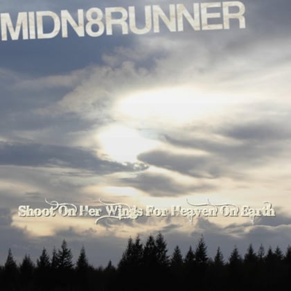 Shoot On Her Wings For Heaven On Earth album by Midn8Runner - Drum and Bass Cover Art