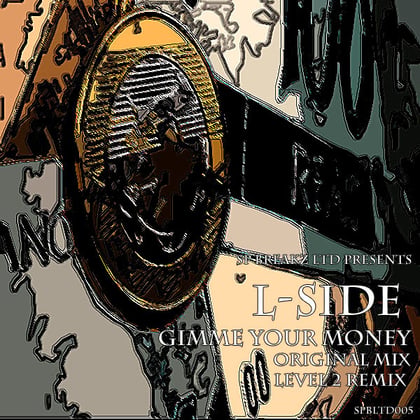Gimme Your Money album by L-Side - Drum and Bass Cover Art