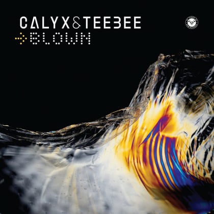 Blown album by Calyx, Teebee & Calyx & TeeBee - Drum and Bass Cover Art