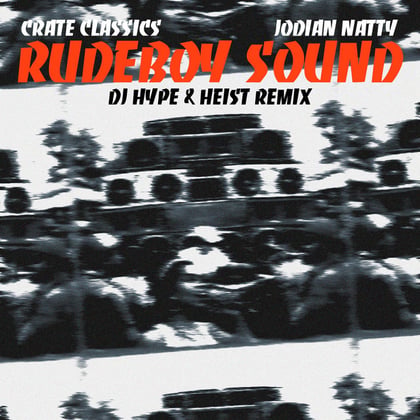 Rudeboy Sound (DJ Hype & Heist Remix) album by DJ Hype, Heist, Crate Classics & JODIAN NATTY - Drum and Bass Cover Art