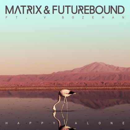 Happy Alone (feat. V. Bozeman) album by Matrix & Futurebound - Drum and Bass Cover Art