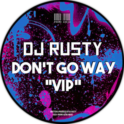 Don't Go Way VIP album by DJ Rusty - Drum and Bass Cover Art