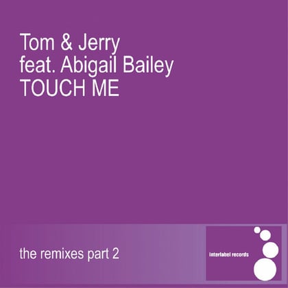 Touch Me (The Remixes Part 2) album by Tom & Jerry - Drum and Bass Cover Art
