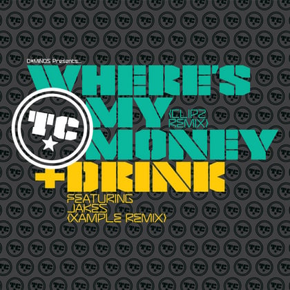 Where's My Money (Clipz Remix) / Drink (Xample Remix) album by DJ Fresh & TC - Drum and Bass Cover Art