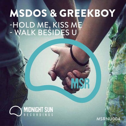 Hold Me, Kiss Me / Walk Besides U album by MSDOS & Greekboy - Drum and Bass Cover Art