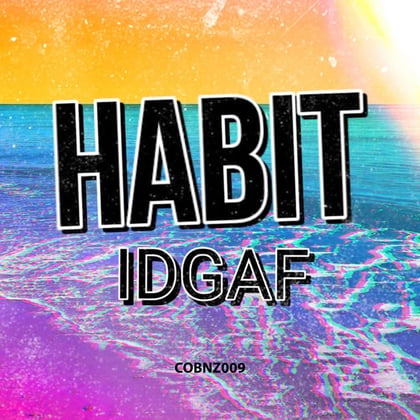 IDGAF album by HABIT - Drum and Bass Cover Art