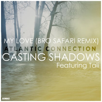 Casting Shadows / My Love album by Atlantic Connection - Drum and Bass Cover Art