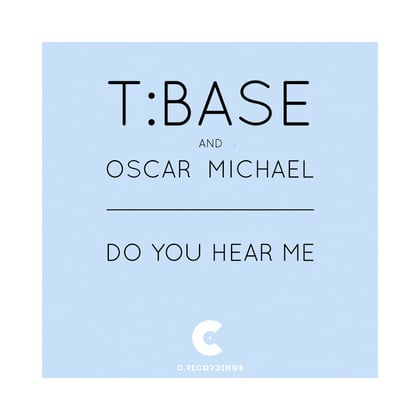 Do You Hear Me album by Mystical Sound, T:Base, Oscar Michael & T:Base & Oscar Michael - Drum and Bass Cover Art
