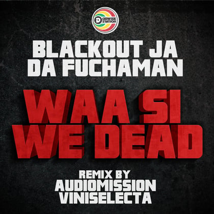 Waa Si We Dead album by Lowriderz, Blackout JA & Da Fuchaman - Drum and Bass Cover Art