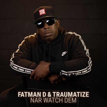 Nar Watch Dem album by Fatman D & Traumatize - Drum and Bass Cover Art
