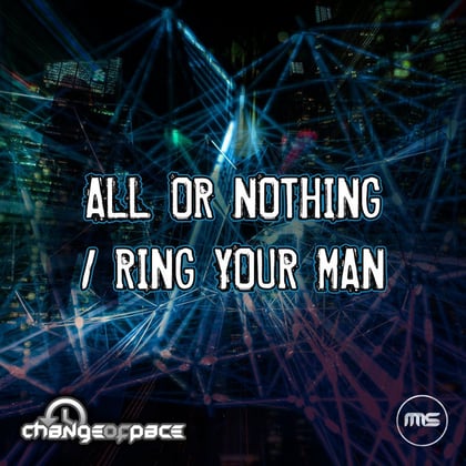 All or Nothing / Ring your man album by Change of Pace - Drum and Bass Cover Art