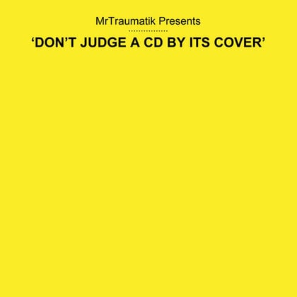 Dont judge a cd by its cover album by Mr Traumatik - Drum and Bass Cover Art