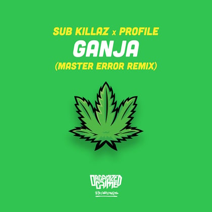 Ganja (Master Error Remix) album by Sub Killaz, Profile & Master Error - Drum and Bass Cover Art