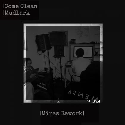 Come Clean (Minas Rework) album by Mudlark - Drum and Bass Cover Art