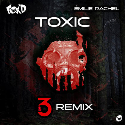 Toxic (3VERYNIGHT Remix) album by Captain Bass, Fox'd, 3VERYNIGHT & Émilie Rachel - Drum and Bass Cover Art