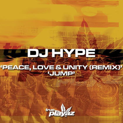 Peace Love and Unity (Remix) / Jump album by DJ Hype - Drum and Bass Cover Art