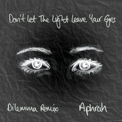 Don't Let The Light Leave Your Eyes (Dilemma Remix) album by Dilemma - Drum and Bass Cover Art