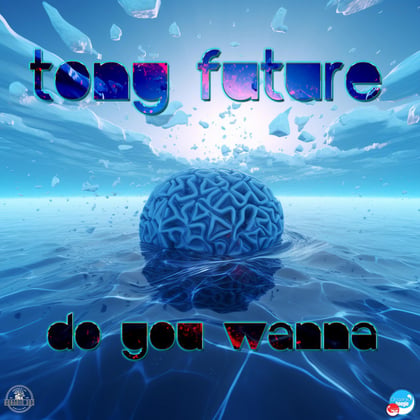 Do you wanna album by Tony Future - Drum and Bass Cover Art