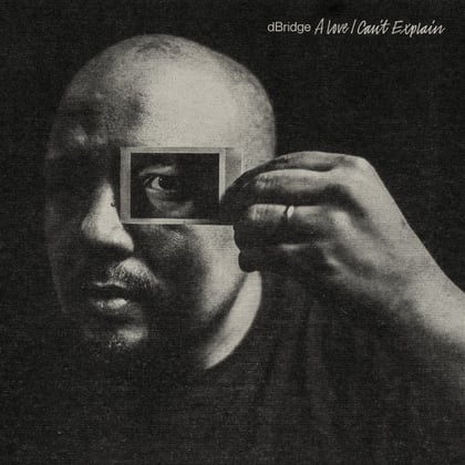 A Love I Can't Explain album by dBridge - Drum and Bass Cover Art