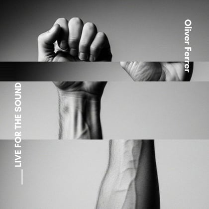 Live For The Sound album by Oliver Ferrer - Drum and Bass Cover Art